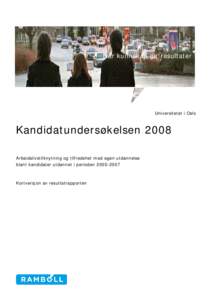 Når kunnskap gir resultater  Universitetet i Oslo Kandidatundersøkelsen 2008 Arbeidslivstilknytning og tilfredshet med egen utdannelse