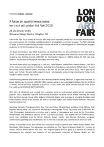 For immediate release  A focus on quality keeps sales on track at London Art FairJanuary 2015 Business Design Centre, Islington, N1