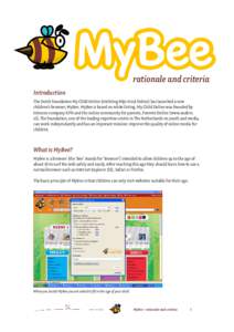 rationale and criteria Introduction The Dutch foundation My Child Online (stichting Mijn Kind Online) has launched a new children’s browser, MyBee. MyBee is based on white listing. My Child Online was founded by teleco
