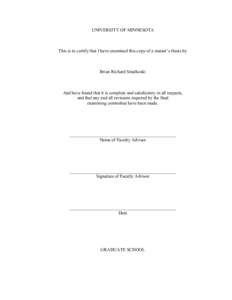 UNIVERSITY OF MINNESOTA  This is to certify that I have examined this copy of a master’s thesis by Brian Richard Smalkoski