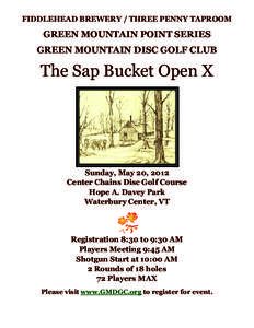 FIDDLEHEAD BREWERY / THREE PENNY TAPROOM  GREEN MOUNTAIN POINT SERIES GREEN MOUNTAIN DISC GOLF CLUB  The Sap Bucket Open X