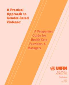 A Practical Approach to Gender-Based Violence: A Programme Guide for Health Care Providers and Managers  New York
