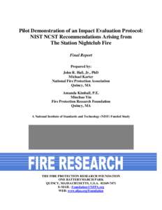   Pilot Demonstration of an Impact Evaluation Protocol: NIST NCST Recommendations Arising from The Station Nightclub Fire Final Report Prepared by: