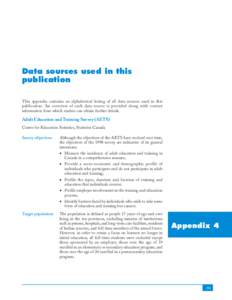 Data sources used in this publication This appendix contains an alphabetical listing of all data sources used in this publication. An overview of each data source is provided along with contact information from which rea