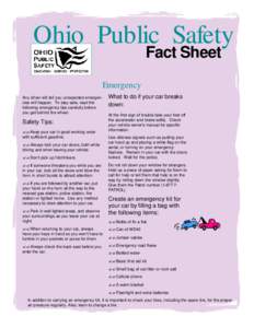 Ohio PublicFactSafety Sheet Emergency Any driver will tell you unexpected emergencies will happen. To stay safe, read the following emergency tips carefully before you get behind the wheel.