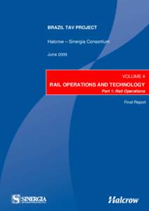 Brazil TAV: Vol 4 – Rail Operations & Technology – Pt 1 – Final Report  TAV-HA-OPE-REP[removed]BRAZIL TAV PROJECT Halcrow – Sinergia Consortium