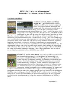 BLM’S 2012 “MAKING A DIFFERENCE” NATIONAL VOLUNTEER AWARD WINNERS VOLUNTEER WINNERS CATHERINE LEONARD, GLENNALLEN FIELD OFFICE, AK: Cathy Leonard logged well over 1,200 hours in 2011 as the volunteer campground