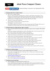 FAQ’s  about Tesco Compare Closure Interpoint Building, 22 Haymarket Yards, Edinburgh EH12 5BH  1. Questions about Tesco Compare Closure