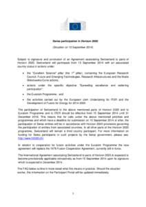 Swiss participation in Horizon[removed]Situation on 12 September[removed]Subject to signature and conclusion of an Agreement associating Switzerland to parts of Horizon 2020, Switzerland will participate from 15 September 20