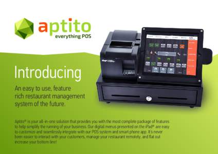 Introducing An easy to use, feature rich restaurant management system of the future. Aptito® is your all-in-one solution that provides you with the most complete package of features to help simplify the running of your 