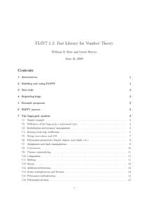 FLINT 1.3: Fast Library for Number Theory William B. Hart and David Harvey June 12, 2009 Contents 1 Introduction