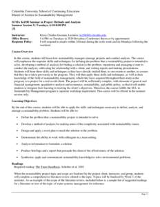 Columbia University School of Continuing Education Master of Science in Sustainability Management SUMA K4350 Seminar in Project Methods and Analysis Summer Session X: Tuesdays, 6:10-8:00 PM [3] Instructor: