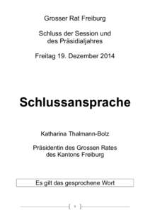 Grosser Rat Freiburg Schluss der Session und des Präsidialjahres Freitag 19. Dezember[removed]Schlussansprache