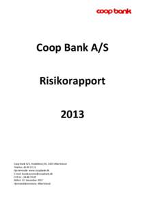 Coop Bank A/S Risikorapport 2013 Coop Bank A/S, Roskildevej 65, 2620 Albertslund Telefon: 