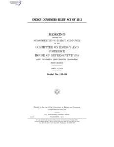 ENERGY CONSUMERS RELIEF ACT OF[removed]HEARING BEFORE THE  SUBCOMMITTEE ON ENERGY AND POWER