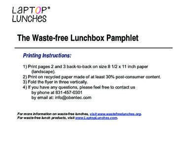 The Waste-free Lunchbox Pamphlet Printing Instructions: 1) Print pages 2 and 3 back-to-back on size[removed]x 11 inch paper (landscape). 2) Print on recycled paper made of at least 30% post-consumer content.