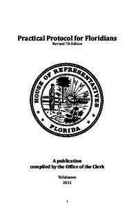 Practical Protocol for Floridians Revised 7th Edition A publication compiled by the Office of the Clerk Tallahassee