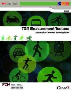 TP 15170E[removed]TDM Measurement Toolbox A Guide for Canadian Municipalities