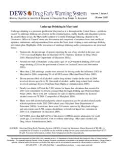 Volume 7, Issue 5 October 2005 Underage Drinking in Maryland Underage drinking is a persistent problem in Maryland as it is throughout the United States—problems caused by underage drinking are apparent in the criminal