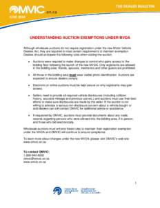 THE DEALER BULLETIN JUNE 2010  UNDERSTANDING AUCTION EXEMPTIONS UNDER MVDA Although wholesale auctions do not require registration under the new Motor Vehicle Dealers Act, they are required to meet certain requiremen