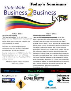 Today’s Seminars  5:00pm – 5:30pm The Cloud Geeks present: “Are Your Devices Safe?” in the Kent Room. Do you have your office emails sent to your phone?