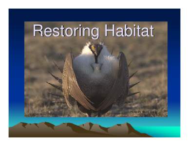 Restoring Habitat  Habitat – what is it? •  •