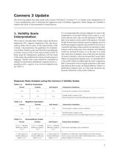 Conners 3 Update The following updates have been made to the Conners 3rd Edition™ (Conners 3™): (1) Validity scale interpretation, (2) T-score interpretation, and (3) renaming the Aggression scale to Defiance/Aggress