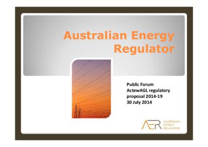 D14[removed]AER - ActewAGL 30 July Public Forum Presentation [Read-Only]