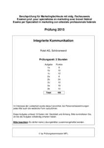 Berufsprüfung für Marketingfachleute mit eidg. Fachausweis Examen prof. pour spécialistes en marketing avec brevet fédéral Esame per Specialisti in marketing con attestato professionale federale Prüfung 2015