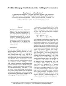 Word Level Language Identification in Online Multilingual Communication Dong Nguyen1 A. Seza Do˘gru¨oz23 (1) Human Media Interaction, University of Twente, Enschede, The Netherlands (2) Tilburg School of Humanities, Ti