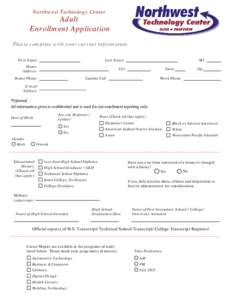 Northwest Technology Center  Adult Enrollment Application Please complete with your current information First Name