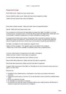 Letter 2 – Long suspension  Sospensione lunga Nome della scuola Delete and insert school name Numero telefonico della scuola Delete and insert school telephone number Delete and insert parent/carer name and address