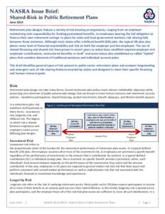 NASRA Issue Brief:  Shared-Risk in Public Retirement Plans June[removed]Retirement plan designs feature a variety of risk-bearing arrangements, ranging from an employer