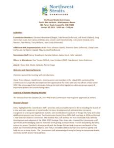 Northwest Straits Commission Pacific Rim Institute – Multipurpose Room 180 Parker Road, Coupeville, WAJanuary 30, :00 am – 3:00 pm Attendees Commission Members: Christine Woodward (Skagit), Dale Moses (