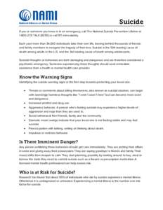 Suicide If you or someone you know is in an emergency, call The National Suicide Prevention Lifeline at[removed]TALK[removed]or call 911 immediately. Each year more than 34,000 individuals take their own life, leaving b