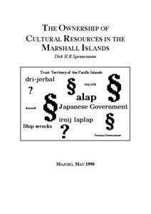 THE OWNERSHIP OF CULTURAL RESOURCES IN THE MARSHALL ISLANDS Dirk H.R.Spennemann  MAJURO, MAY 1990
