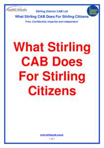 Stirling District CAB Ltd  What Stirling CAB Does For Stirling Citizens Free, Confidential, Impartial and Independent  What Stirling