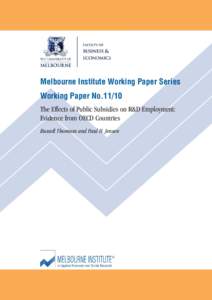 Melbourne Institute Working Paper Series Working Paper No[removed]The Effects of Public Subsidies on R&D Employment: Evidence from OECD Countries Russell Thomson and Paul H. Jensen