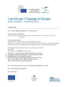 I servizi per l’impiego in Europa Roma, Farnesina 9 – 10 settembre[removed]settembre Ore[removed]Accoglienza delegazioni – welcome lunch Ore[removed]Apertura Plenaria Salvatore Pirrone – Direttore generale per le poli