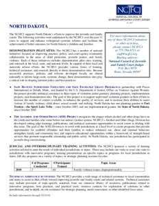 NORTH DAKOTA___________________________________________ The NCJFCJ supports North Dakota’s efforts to improve the juvenile and family courts. The following activities were undertaken by the NCJFCJ over the past 11 year