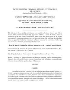 IN THE COURT OF CRIMINAL APPEALS OF TENNESSEE AT JACKSON Assigned on Briefs November 4, 2014 STATE OF TENNESSEE v. DEMARCUS KEYON COLE Appeal from the Criminal Court for Madison County No[removed]