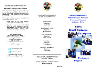 Small Business Preference for Federally Funded Bids/Contracts Under the Federal Grants Management Common Rule, the County’s Local SBE Preference will not be utilized. Applicants for federally funded bids/contracts are 