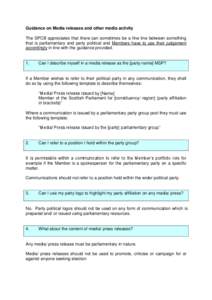 Guidance on Media releases and other media activity The SPCB appreciates that there can sometimes be a fine line between something that is parliamentary and party political and Members have to use their judgement accordi