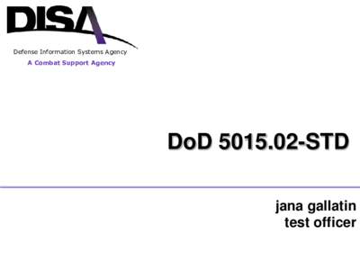 Defense Information Systems Agency A Combat Support Agency DoD[removed]STD jana gallatin test officer