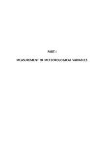 Part I Measurement of meteorological VARIABLES Part I. Measurement of meteorological VARIABLES contents Page