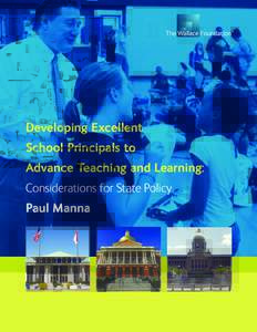 Developing excellent School principals to advance teaching and learning: Considerations for state Policy paul Manna