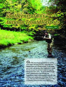 by Robert L. Petri  O ne of the most closely guarded secrets among trout anglers has long been that some of the best