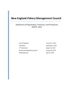 New	
  England	
  Fishery	
  Management	
  Council	
   Statement	
  of	
  Organization,	
  Practices,	
  and	
  Procedures	
   (SOPP)	
  	
  2015	
     Council	
  Adopted:	
  	
  	
  	
  	
  	
  