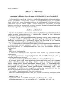 Hatály: 2014.VII. évi XLVIII. törvény a gazdasági reklámtevékenység alapvető feltételeiről és egyes korlátairól1 Az Országgyűlés a polgárok, így különösen a fiatalkorúak egészségének 