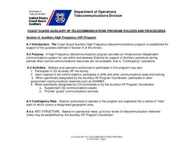 Department of Operations Telecommunications Division COAST GUARD AUXILIARY HF TELECOMMUNICATIONS PROGRAM POLICIES AND PROCEDURES Section A. Auxiliary High Frequency (HF) Program A.1 Introduction: The Coast Guard Auxiliar